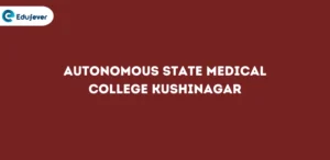 Autonomous State Medical College Kushinagar