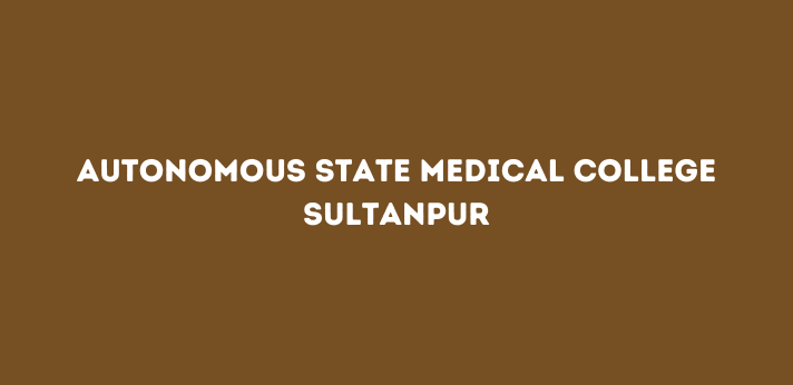 Autonomous State Medical College Sultanpur
