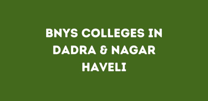 List of BNYS Colleges in Dadra & Nagar