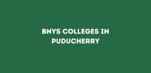 List of BNYS Colleges in Puducherry