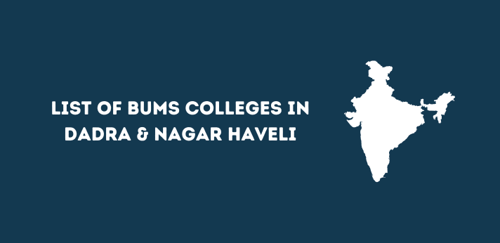 List of BUMS Colleges in Dadra & Nagar Haveli