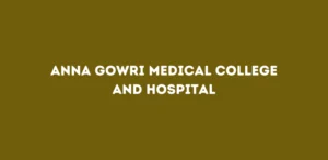 Anna Gowri Medical College and Hospital