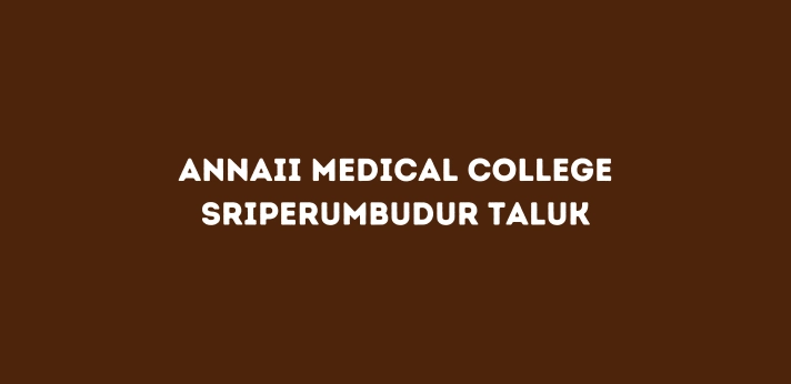 Annaii Medical College Sriperumbudur Taluk