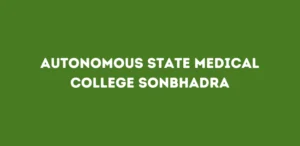 Autonomous State Medical College Sonbhadra