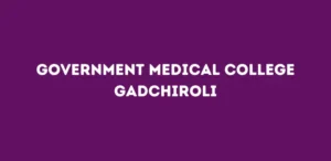 Government Medical College Gadchiroli