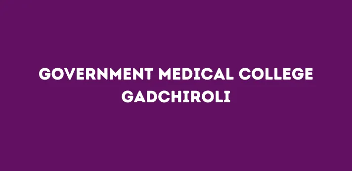 Government Medical College Gadchiroli