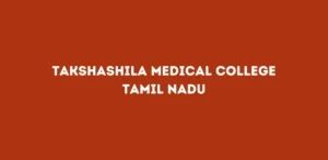 Takshashila Medical College Tamil Nadu