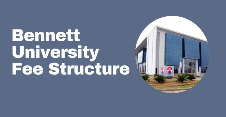 Bennett University Greater Noida Fee Structure