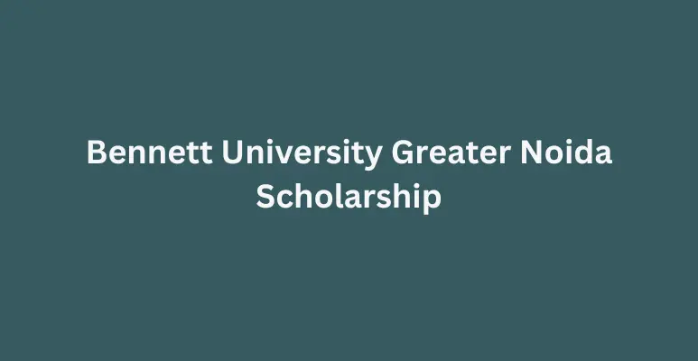 Bennett University Greater Noida Scholarship