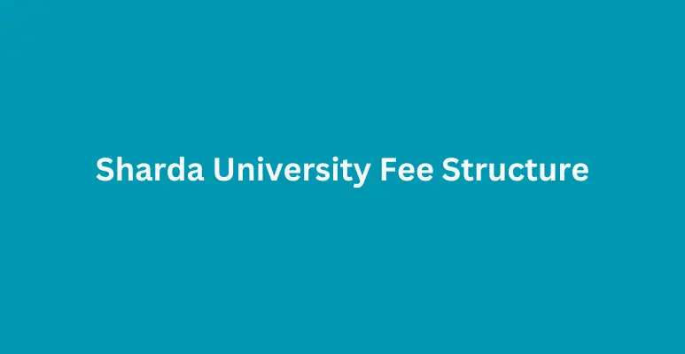 Sharda University Fee Structure