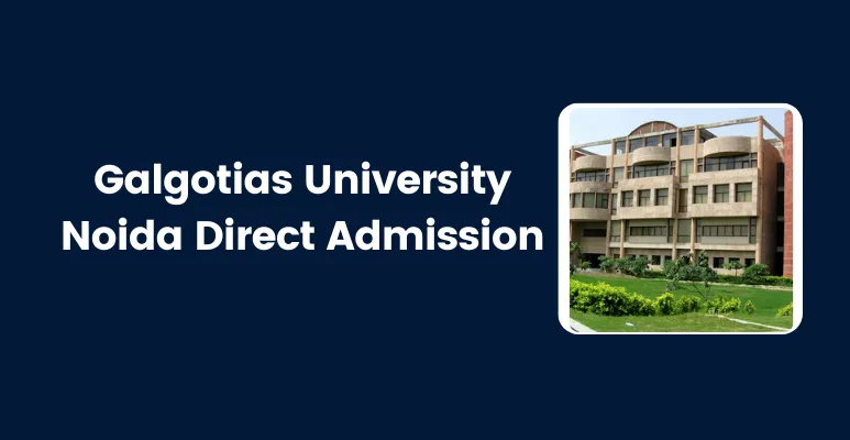 Galgotias University Noida Direct Admission