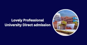 Lovely Professional University Direct admission