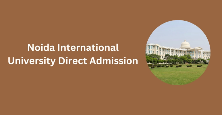 Noida International University Direct Admission