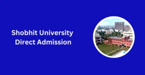 Shobhit University Direct Admission