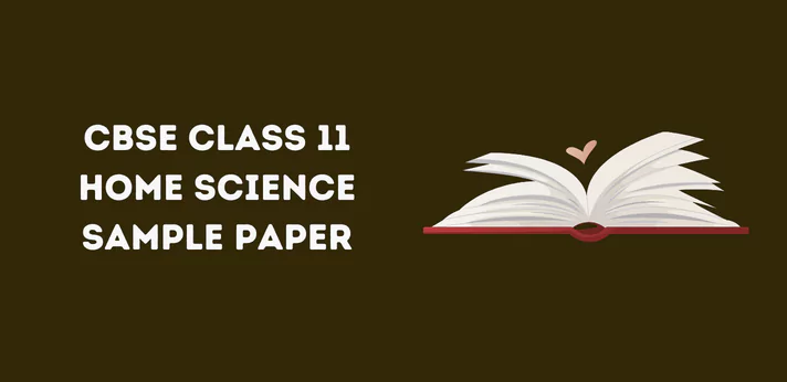 CBSE Class 11 Home Science Sample Paper