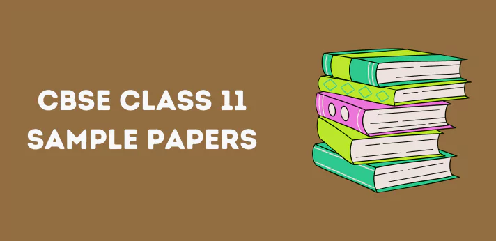 CBSE Class 11 Sample Papers