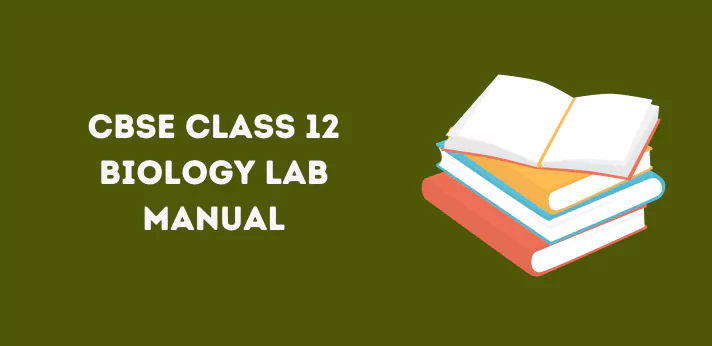 CBSE Class 12 Biology Lab Manual