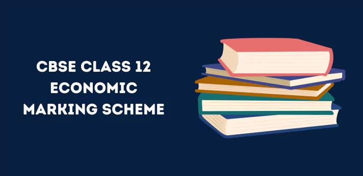 CBSE Class 12 Economic Marking Scheme
