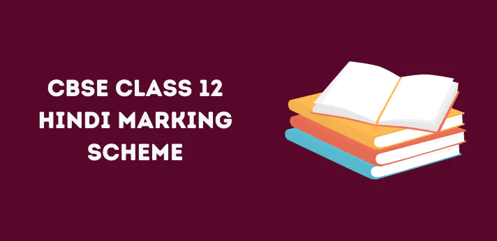 CBSE Class 12 Hindi Marking Scheme
