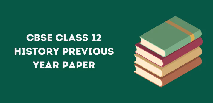 CBSE Class 12 History Previous Year Paper