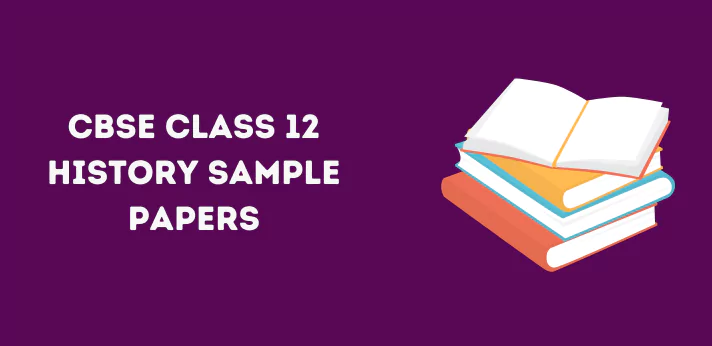 CBSE Class 12 History Sample Papers