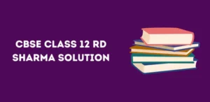 CBSE Class 12 RD Sharma Solution