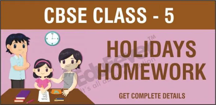CBSE Class 5 Holiday Homework