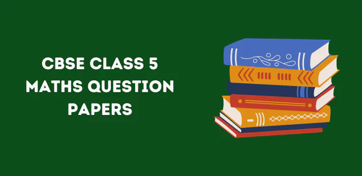CBSE Class 5 Maths Question Papers