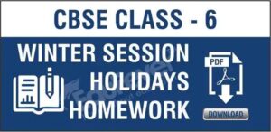 CBSE Class 6 Winter Season Holiday Homework
