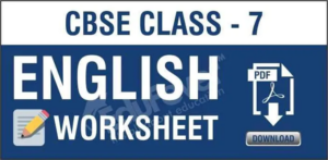 CBSE Class 7 English Worksheets