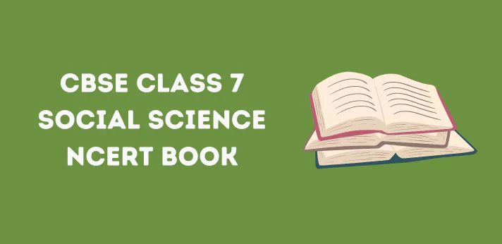 CBSE Class 7 Social Science NCERT Book