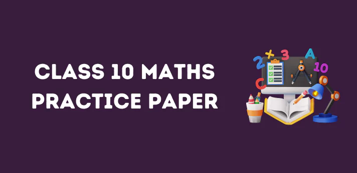 Class 10 Maths Practice Paper