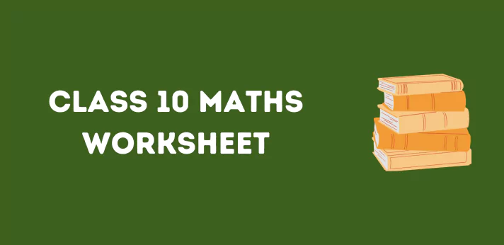 Class 10 Maths Worksheet