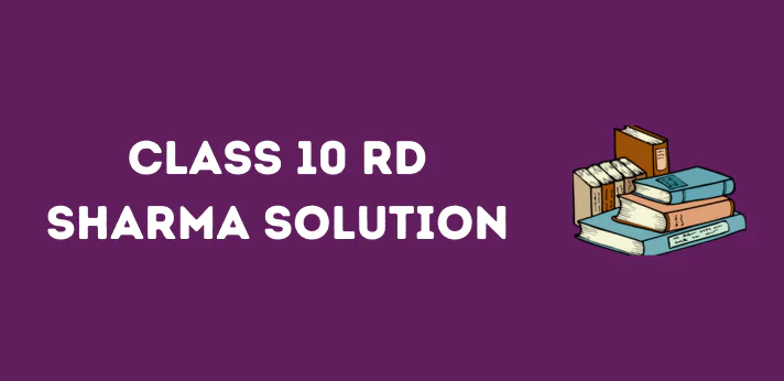 Class 10 RD Sharma Solution