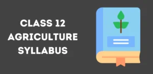 Class 12 Agriculture Syllabus