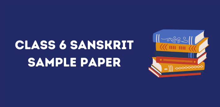 Class 6 Sanskrit Sample Paper