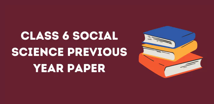 CBSE Class 6 Social Science Question Paper