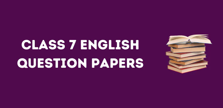 CBSE Class 7 English Question Papers