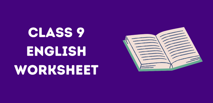 Class 9 English Worksheet