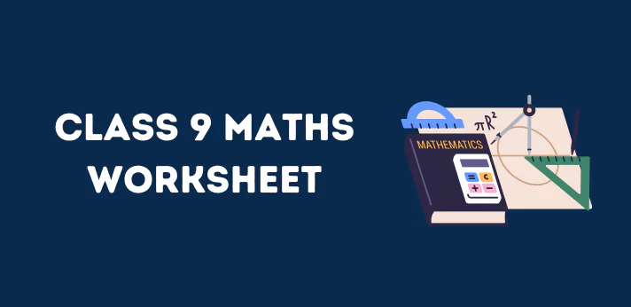 CBSE Class 9 Maths Worksheet