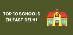 Top 10 Schools in East Delhi