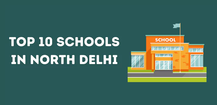 Top 10 Schools in North Delhi