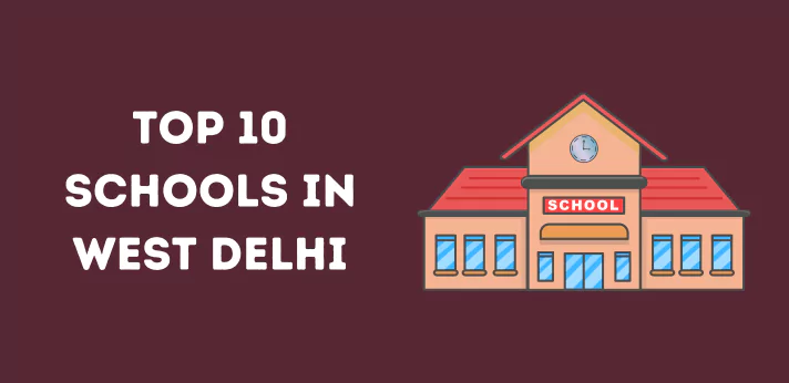 Top 10 Schools in West Delhi