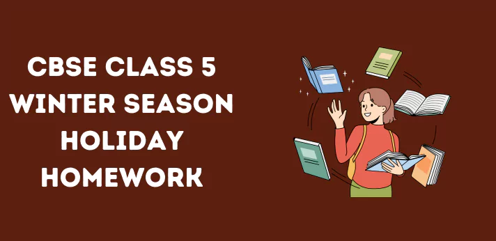 cbse-class-5-winter-season-holiday-homework