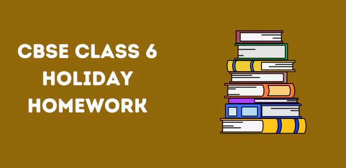 cbse-class-6-holiday-homework