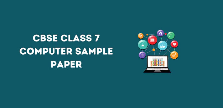 CBSE Class 7 Computer Sample Paper