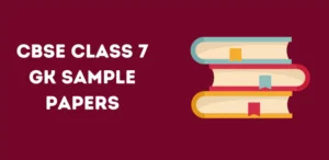 Class 7 GK Sample Papers