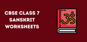 CBSE Class 7 Sanskrit Worksheets