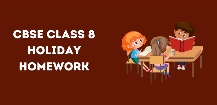 cbse-class-8-holiday-homework