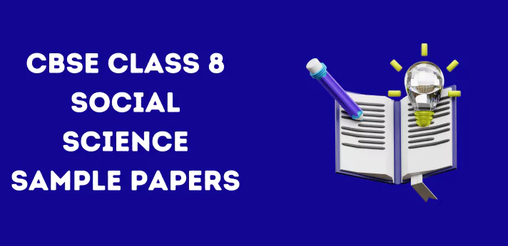 CBSE Class 8 Social Science Sample Papers